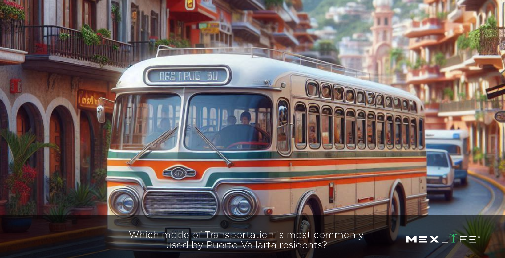 Most commonly used transportation by Puerto Vallarta residents